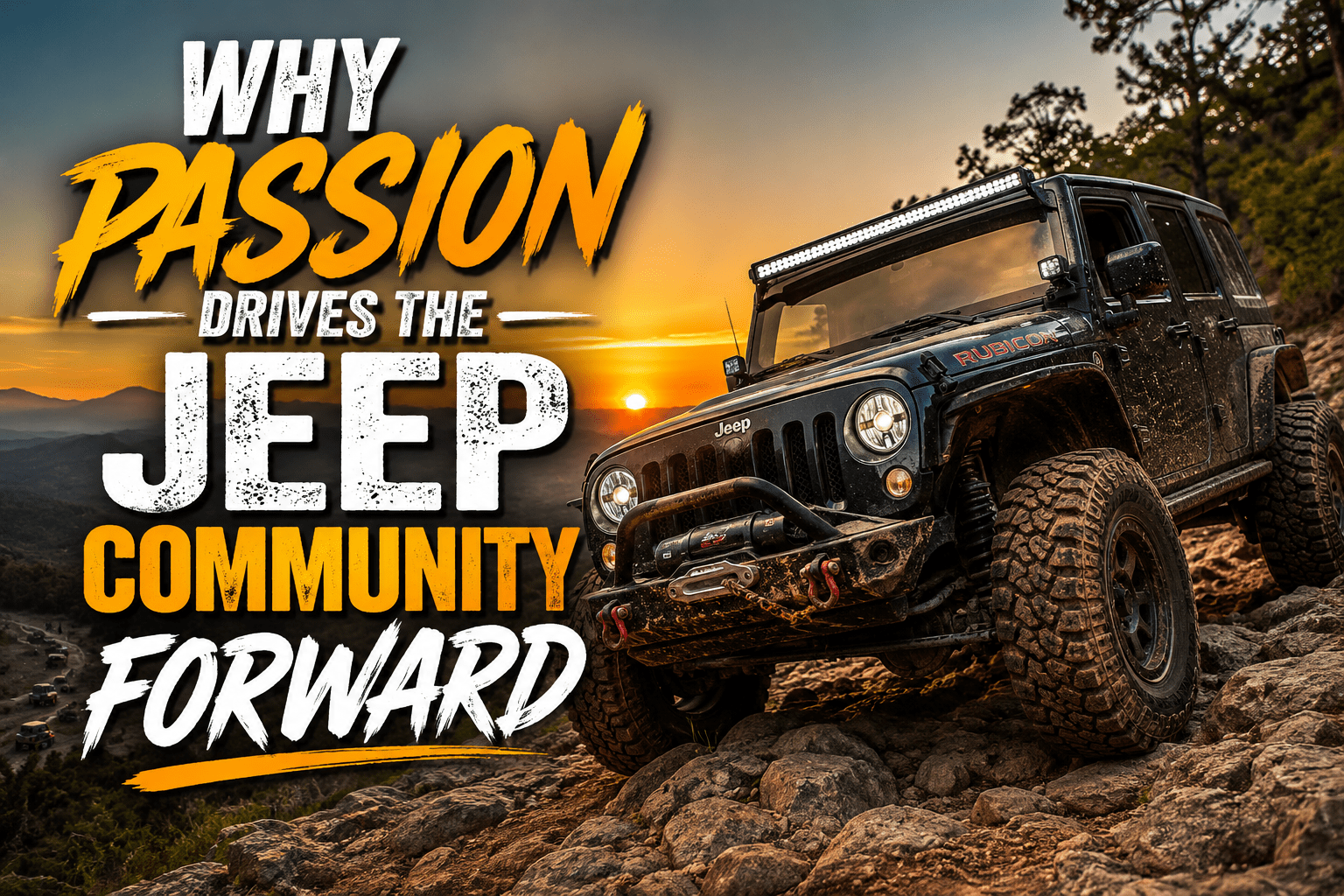 Why Passion Drives the Jeep Community Forward 8
