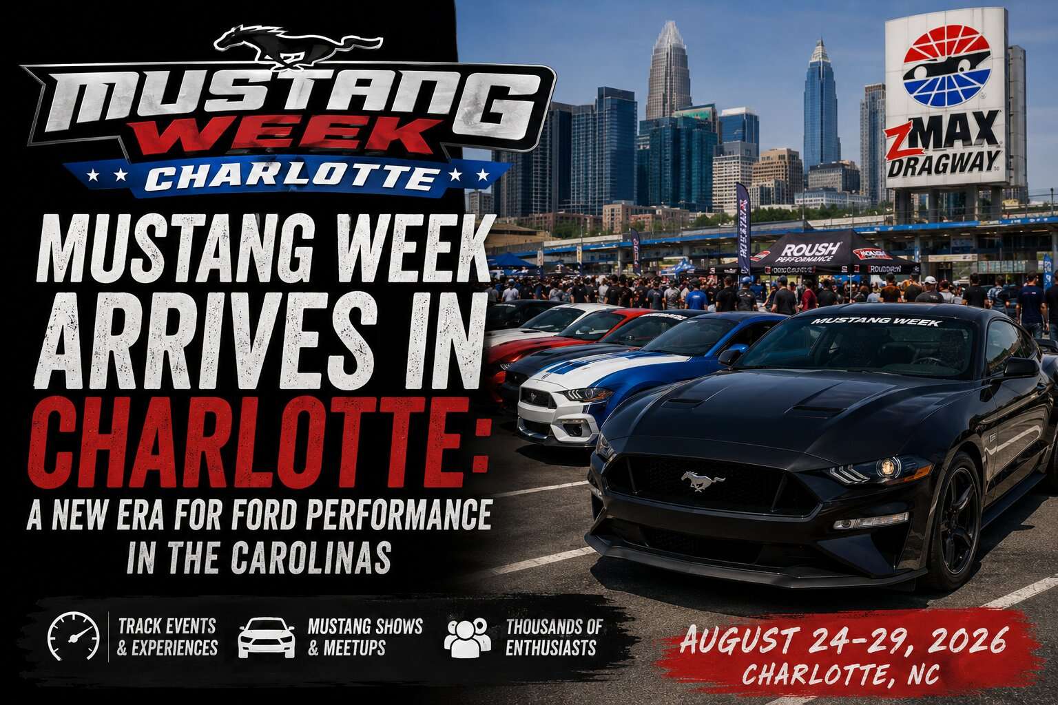 Mustang Week Arrives in Charlotte: A New Era for Ford Performance in the Carolinas 14 Mustang Week Charlotte 2026: Ford Performance event with Mustangs at ZMax Dragway